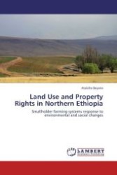Land Use and Property Rights in Northern Ethiopia : Smallholder farming systems response to environmental and social changes （Aufl. 2011. 224 S.）