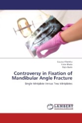 Controversy in Fixation of Mandibular Angle Fracture : Single Miniplate Versus Two Miniplates （2012. 80 S. 220 mm）