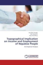 Topographical Implication on Income and Employment of Nepalese People : An Empirical Analysis （Aufl. 2012. 120 S.）