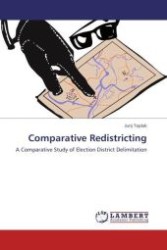Comparative Redistricting : A Comparative Study of Election District Delimitation （Aufl. 2011. 132 S. 220 mm）