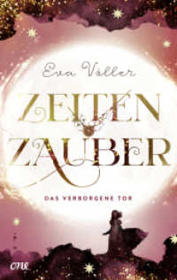 Zeitenzauber : Das verborgene Tor        . Band 3 （1. Aufl. 2022. 2022. 352 S. 215 mm）