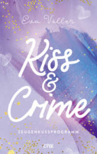 Kiss & Crime - Zeugenkussprogramm (Kiss & Crime 1) （2. Aufl. 2022. 368 S. 215 mm）
