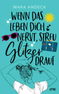 Wenn das Leben dich nervt, streu Glitzer drauf （1. Aufl. 2023. 2023. 240 S. 215 mm）