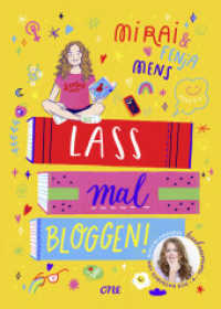 Lass mal bloggen! - Der Ratgeber von Buchbloggerin lesehexemimi : Deutschlands bekannteste jugendliche Bookstagramerin verrät ihre Tipps & Tricks （1. Aufl. 2023. 2023. 256 S. 210 mm）
