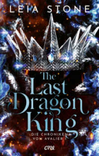 The Last Dragon King - Die Chroniken von Avalier 1 (Chroniken von Avalier / The Kings of Avalier 1) （3. Aufl. 2024. 336 S. 215 mm）