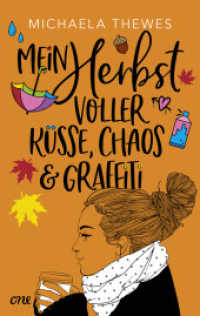 Mein Herbst voller Küsse, Chaos und Graffiti : Eine Herzensgeschichte über Freundschaft, Zusammenhalt und Liebeswirrwarr ab 12 (Charly und Noah Universum 2) （1. Aufl. 2024. 2024. 300 S. 215 mm）