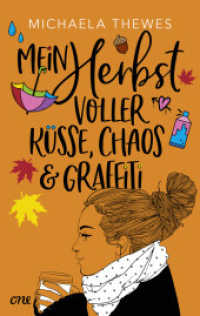 Mein Herbst voller Küsse, Chaos und Graffiti : Eine Herzensgeschichte über Freundschaft, Zusammenhalt und Liebeswirrwarr ab 12 (Charly und Noah Universum 2) （1. Aufl. 2024. 2024. 336 S. 215 mm）