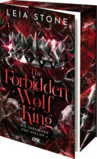 The Forbidden Wolf King - Die Chroniken von Avalier 4 : Die TikTok-Romantasy-Sensation: Ein echter Pageturner voller prickelnder Gefühle (Chroniken von Avalier / The Kings of Avalier 4) （1. Aufl. 2025. 2025. 320 S. 215 mm）