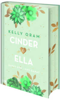 Cinder & Ella: Happy End - und dann? : Das Romance-Must-Read jetzt als Collector's Edition mit Farbschnitt (Cinder & Ella 2) （1. Aufl. 2024. 2024. 528 S. 215 mm）