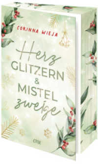 Herzglitzern und Mistelzweige : Friends-to-Lovers & Slow-Burn im verschneiten Schweden (ab 14 Jahre) （1. Aufl. 2025. 2025. 336 S. 215 mm）