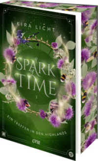 A Spark of Time - Ein Treffen in den Highlands : Der langersehnte dritte Band der Romantasy-Reihe: Zeitreise & Gefühlschaos vor schottischer Kulisse ab 14 (A Spark of Time-Reihe 3) （1. Aufl. 2025. 2025. 450 S. 215 mm）