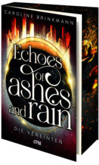Echoes of Ashes and Rain - Die Vereinten : Abschluss der YA-Dystopie erstmals im hochwertigen Paperback mit limitiertem Farbschnitt (Rain & Lark 2) （1. Aufl. 2026. 2026. 464 S. 215 mm）