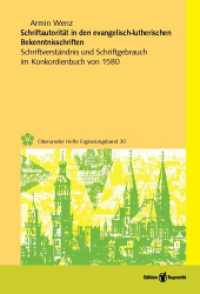 Schriftautorität in den evangelisch-lutherischen Bekenntnisschriften : Schriftverständnis und Schriftgebrauch im Konkordienbuch von 1580 (Oberurseler Hefte Ergänzungsbände 30) （2025. 134 S. 1 Tabellen. 225 mm）