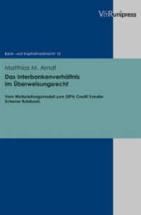 Das Interbankenverhältnis im Überweisungsrecht : Vom Weiterleitungsmodell zum SEPA Credit Transfer Scheme Rulebook. Dissertationsschrift (Bank- und Kapitalmarktrecht Band 010) （2012. 355 S. 245 mm）