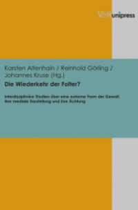 Die Wiederkehr der Folter? : Interdisziplinäre Studien über eine extreme Form der Gewalt, ihre mediale Darstellung und ihre Ächtung （2012. 379 S. 245 mm）