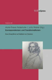 Korrespondenzen und Transformationen : Neue Perspektiven auf Adelbert von Chamisso (Palaestra Band 337) （2012. 311 S. 245 mm）