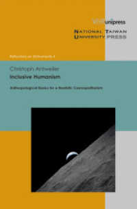 Inclusive Humanism : Anthropological Basics for a Realistic Cosmopolitanism (Reflections on (In)Humanity Band 004) （2012. 262 S. 245 mm）
