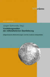Vorstellungswelten der mittelalterlichen Überlieferung : Zeitgenössische Wahrnehmungen und ihre moderne Interpretation (Nova Mediaevalia Band 011) （2012. 243 S. mit 29 Abbildungen. 245 mm）