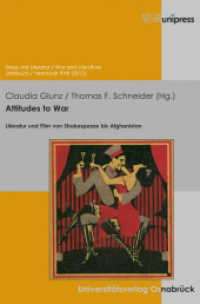 Attitudes to War : Literatur und Film von Shakespeare bis Afghanistan (Krieg und Literatur / War and Literature Vol. XVIII) （2012. 286 S. 240 mm）
