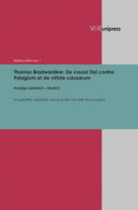 Thomas Bradwardine: De causa Dei contra Pelagium et de virtute causarum : Auszüge Lat.-Dtsch. (Berliner Editionen Band 001 Band) （Annot. Neuausg. 2012. 302 S. 245 mm）
