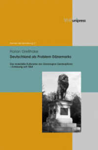 Deutschland als Problem Dänemarks : Das materielle Kulturerbe der Grenzregion Sønderjylland Schleswig seit 1864. Dissertationsschrift (Formen der Erinnerung Band 051) （2013. 491 S. mit 24 Abbildungen. 245 mm）