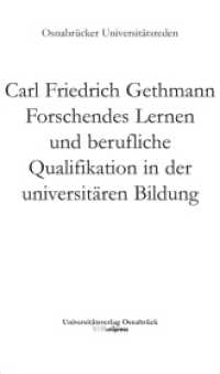 Forschendes Lernen und berufliche Qualifikation in der universitären Bildung (Osnabrücker Universitätsreden Band 007) （2013. 47 S. 210 mm）