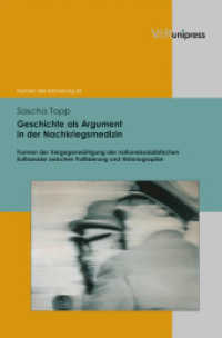 Geschichte als Argument in der Nachkriegsmedizin : Formen der Vergegenwärtigung der nationalsozialistischen Euthanasie zwischen Politisierung und Historiographie. Dissertationsschrift (Formen der Erinnerung Band 053) （2013. 370 S. 245 mm）