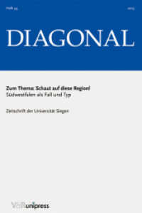 Schaut auf diese Region! : Südwestfalen als Fall und Typ (DIAGONAL Jahrgang 2013) （2013. 294 S. mit zahlreichen Abbildungen. 232 mm）