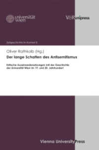 Der lange Schatten des Antisemitismus : Kritische Auseinandersetzungen mit der Geschichte der Universität Wien im 19. und 20. Jahrhundert (Zeitgeschichte im Kontext Band 008) （2013. 320 S. mit zahlreichen Abbildungen. 245 mm）