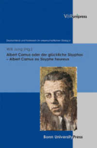 Albert Camus oder der glückliche Sisyphos : Albert Camus ou Sisyphe heureux (Deutschland und Frankreich im wissenschaftlichen Dialog / Le dialogue scientifique franco-allemand Band) （2013. 460 S. 248 mm）