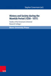 History and Society during the Mamluk Period (1250 - 1517) : Studies of the Annemarie Schimmel Research College I (Mamluk Studies Band 005) （2014. 229 S. mit 17 Abbildungen. 235 mm）