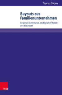 Buyouts aus Familienunternehmen : Corporate Governance, strategischer Wandel und Wachstum. Dissertationsschrift (Wittener Schriften zu Familienunternehmen Band 015) （2014. 232 S. mit 15 Abbildungen. 235 mm）