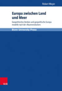 Europa zwischen Land und Meer : Geopolitisches Denken und geopolitische Europamodelle nach der "Raumrevolution". Dissertationsschrift （2014. 416 S. 240 mm）