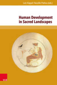 Human Development in Sacred Landscapes : Between Ritual Tradition, Creativity and Emotionality （2015. 252 S. with numerous figures. 237 mm）