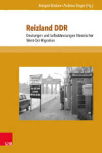 Reizland DDR : Deutungen und Selbstdeutungen literarischer West-Ost-Migration. Festschrift für Helmut Peitsch （2014. 429 S. mit 5 Abbildungen. 235 mm）