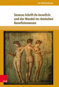 Senecas Schrift De beneficiis und der Wandel im r&ouml;mischen Benefizienwesen : Dissertationsschrift (Freunde - G&ouml;nner - Getreue Band 010) （2014. 483 S. 235 mm）
