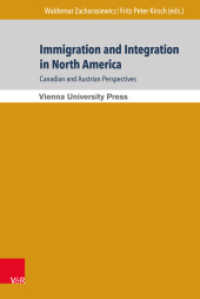 Immigration and Integration in North America: Canadian and Austrian Perspectives : Immigration und Integration in Nordamerika: Kanadische und österreichische Perspektiven (Migrations- und Integrationsforschung Band 007) （2014. 167 S. 240 mm）