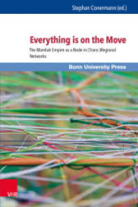 Everything is on the Move : The Mamluk Empire as a Node in (Trans-)Regional Networks (Mamluk Studies Band 007) （2014. 353 S. mit 19 Abbildungen. 235 mm）