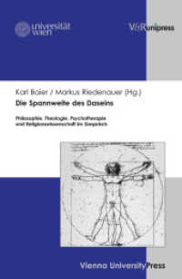 Die Spannweite des Daseins : Philosophie, Theologie, Psychotherapie und Religionswissenschaft im Gespräch （2. Aufl. 2014. 439 S. 235 mm）