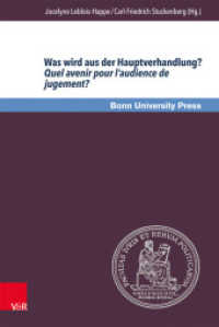 Was wird aus der Hauptverhandlung? Quel avenir pour l audience de jugement? (Bonner Rechtswissenschaftliche Abhandlungen, Neue Folge Band 013) （2014. 294 S. 235 mm）