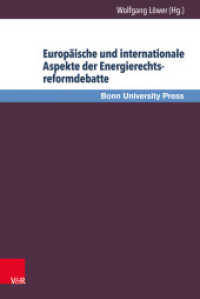 Europäische und internationale Aspekte der Energierechtsreformdebatte : Bonner Gespräch zum Energierecht, Band 8 （2014. 105 S. 235 mm）