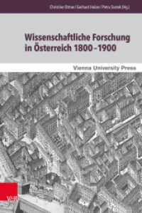 Wissenschaftliche Forschung in Österreich 1800-1900 : Spezialisierung, Organisation, Praxis (Schriften des Archivs der Universität Wien Band 021) （2015. 277 S. mit zahlreichen Abbildungen. 23.2 cm）