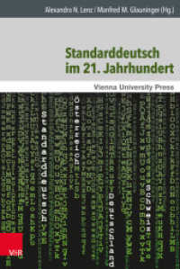 Standarddeutsch im 21. Jahrhundert : Theoretische und empirische Ansätze mit einem Fokus auf Österreich (Wiener Arbeiten zur Linguistik Band 001) （2015. 250 S. mit 22 Abbildungen. 17 x 160 mm）