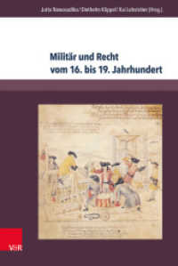 Militär und Recht vom 16. bis 19. Jahrhundert : Gelehrter, Diskurs, Praxis,Transformationen (Herrschaft und soziale Systeme in der Frühen Neuzeit Band 019) （2016. 289 S. 237 mm）
