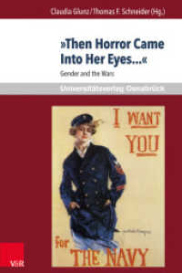 "Then Horror Came Into Her Eyes..." : Gender and the Wars (Krieg und Literatur / War and Literature Vol. XX) （2014. 246 S. 230 mm）
