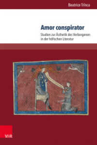 Amor conspirator : Zur Ästhetik des Verborgenen in der höfischen Literatur. Habilitationsschrift (Aventiuren Band 010) （357 S. mit 5 Abbildungen. 237 mm）