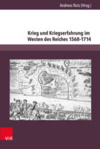 Krieg und Kriegserfahrung im Westen des Reiches 1568-1714 (Herrschaft und soziale Systeme in der Frühen Neuzeit Band 020) （2016. 388 S. mit 30 Abbildungen. 237 mm）