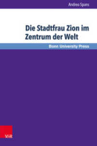 Die Stadtfrau Zion im Zentrum der Welt : Exegese und Theologie von Jes 60-62. Dissertationsschrift (Bonner Biblische Beiträge Band 175) （2015. 386 S. 237 mm）