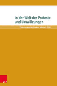 In der Welt der Proteste und Umwälzungen : Deutschland und die Türkei (Türkisch-deutsche Studien. Jahrbuch Jahrgang 2014) （2015. 187 S. mit 9 Abbildungen. 232 mm）