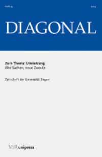 Umnutzung : Alte Sachen, neue Zwecke (DIAGONAL Jahrgang 2014) （2014. 347 S. m. zahlr. Abb. 230 mm）